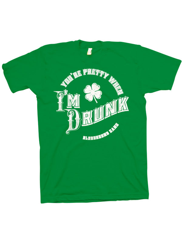 You're Pretty When I'm Drunk T-Shirt (White On Green)