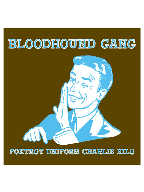 Foxtrot Uniform Charlie Kilo 12" – Bloodhound Gang